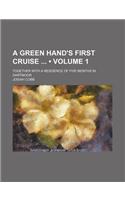 A Green Hand's First Cruise (Volume 1); Together with a Residence of Five Months in Dartmoor