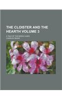 The Cloister and the Hearth; A Tale of the Middle Ages Volume 3
