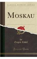 Moskau (Classic Reprint)