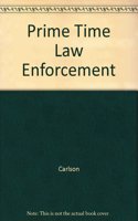 Prime Time Law Enforcement