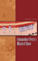Commodore Perry's Minstrel Show: (James a. Michener Fiction Series)