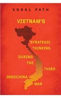 Vietnam's Strategic Thinking during the Third Indochina War