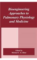 Bioengineering Approaches to Pulmonary Physiology and Medicine