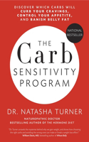 The Carb Sensitivity Program: Discover Which Carbs Will Curb Your Cravings, Control Your Appetite and Banish Belly Fat