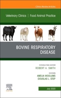 Bovine Respiratory Disease, an Issue of Veterinary Clinics of North America: Food Animal Practice