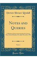 Notes and Queries, Vol. 4: A Medium of Intercommunication for Literary Men, General Readers, Etc.; July-December, 1905 (Classic Reprint)