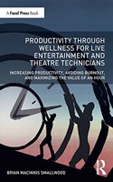 Productivity Through Wellness for Live Entertainment and Theatre Technicians