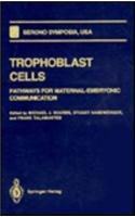 Trophoblast Cells: Pathways for Maternal-Embryonic Communication