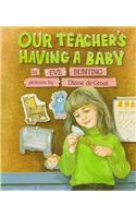 Our Teacher's Having a Baby