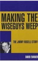 Making the Wiseguys Weep