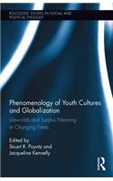 Phenomenology of Youth Cultures and Globalization