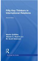 Fifty Key Thinkers in International Relations