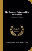 The Emperor Julian and His Generation