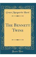 The Bennett Twins (Classic Reprint)