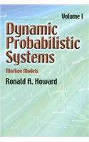 Dynamic Probabilistic Systems: Markov Models