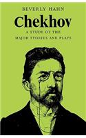 Chekhov: A Study of the Major Stories and Plays