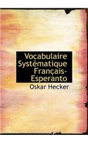 Vocabulaire Systematique Francais-Esperanto: (English)