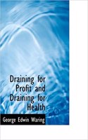 Draining for Profit and Draining for Health