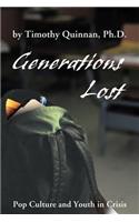 Generations Lost: Pop Culture and Youth in Crisis(English)