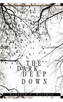The Dark, Deep Down