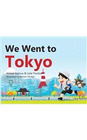 We went to Tokyo