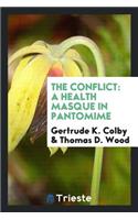 The Conflict: A Health Masque in Pantomime