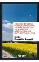 Journal of Social Science, Containing the Proceedings of the American Association, No. XLIV, September, 1906