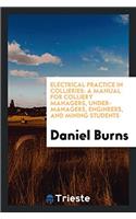 Electrical Practice in Collieries: A Manual for Colliery Managers, Under-Managers, Engineers, and Mining Students