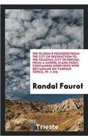 The Pilgrim's Progress from the City of Destruction to the Celestial City of Refuge, from a Gospel Stand-Point, Containing Interviews with Sectarians on Various Topics, Pp. 1-215