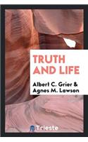 Truth and Life
