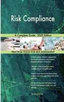 Risk Compliance A Complete Guide - 2020 Edition