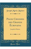 Pages Choisies Des Grands Ã?crivains: Joseph de Maistre (Classic Reprint)
