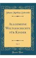Allgemeine Weltgeschichte für Kinder, Vol. 3 (Classic Reprint)