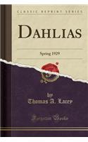 Dahlias: Spring 1929 (Classic Reprint)