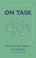 On Task: How Our Brain Gets Things Done