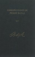 Correspondance de Pierre Bayle: 1706-1732, Lettres 1742-1791: Volume 14