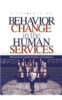 Behavior Change in the Human Services: Behavioral and Cognitive Principles and Applications