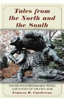 Tales from the North and the South: Twenty-Four Remarkable People and Events of the Civil War