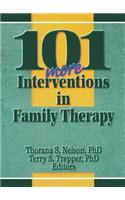 101 More Interventions in Family Therapy