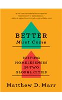 Better Must Come: Exiting Homelessness in Two Global Cities(English)