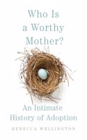 Who Is a Worthy Mother?