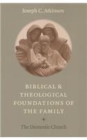 Biblical and Theological Foundations of the Family