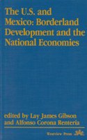 The U.S. and Mexico: Borderland Development and the National Economies