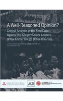 Well-Reasoned Opinion? Critical Analysis of the First Case Against the Alleged Senior Leaders of the Khmer Rouge (Case 002/01)