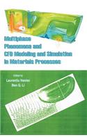 Multiphase Phenomena and CFD Modeling and Simulation in Materials Processes