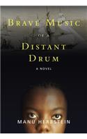 Brave Music of a Distant Drum