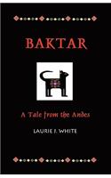 Baktar, a Tale from the Andes