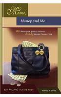 Mimi, Money and Me, 101 Realities about Money Daddy Never Taught Me But Mama Always Knew