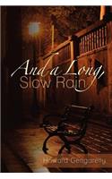 And a Long, Slow Rain