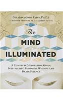 The Mind Illuminated: A Complete Meditation Guide Integrating Buddhist Wisdom and Brain Science